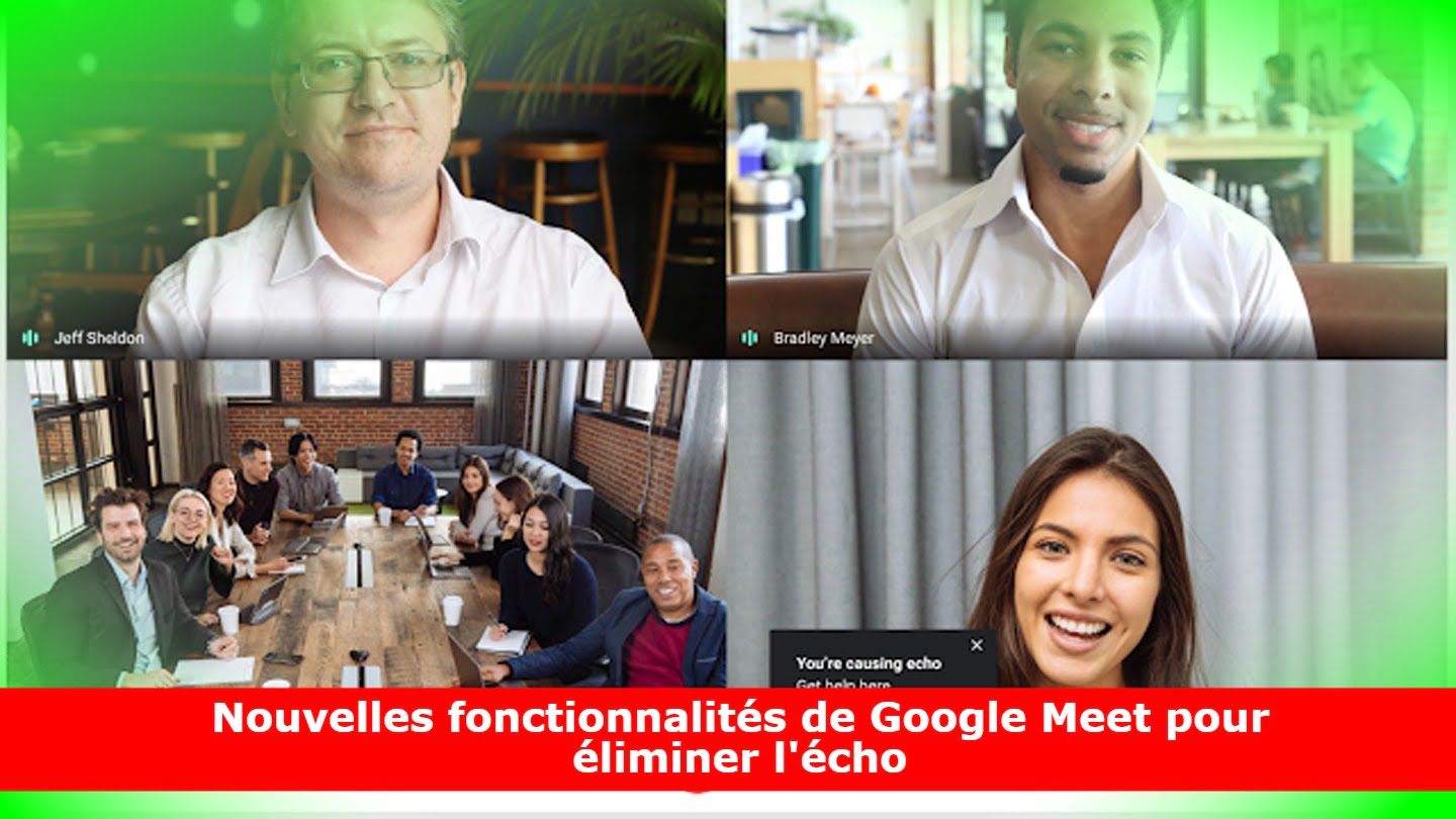 Nouvelles fonctionnalités de Google Meet pour éliminer l'écho