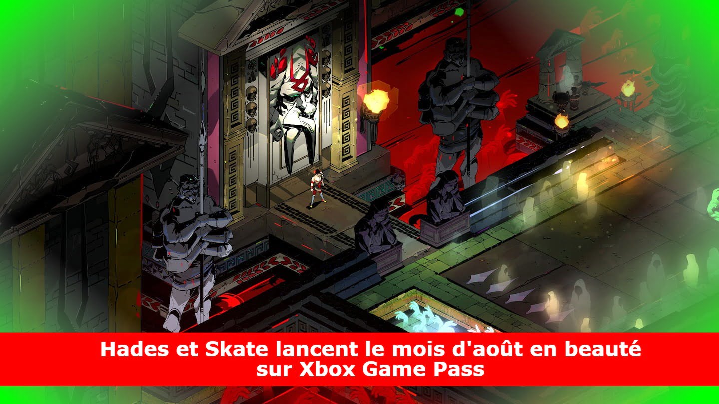 Hades et Skate lancent le mois d'août en beauté sur Xbox Game Pass