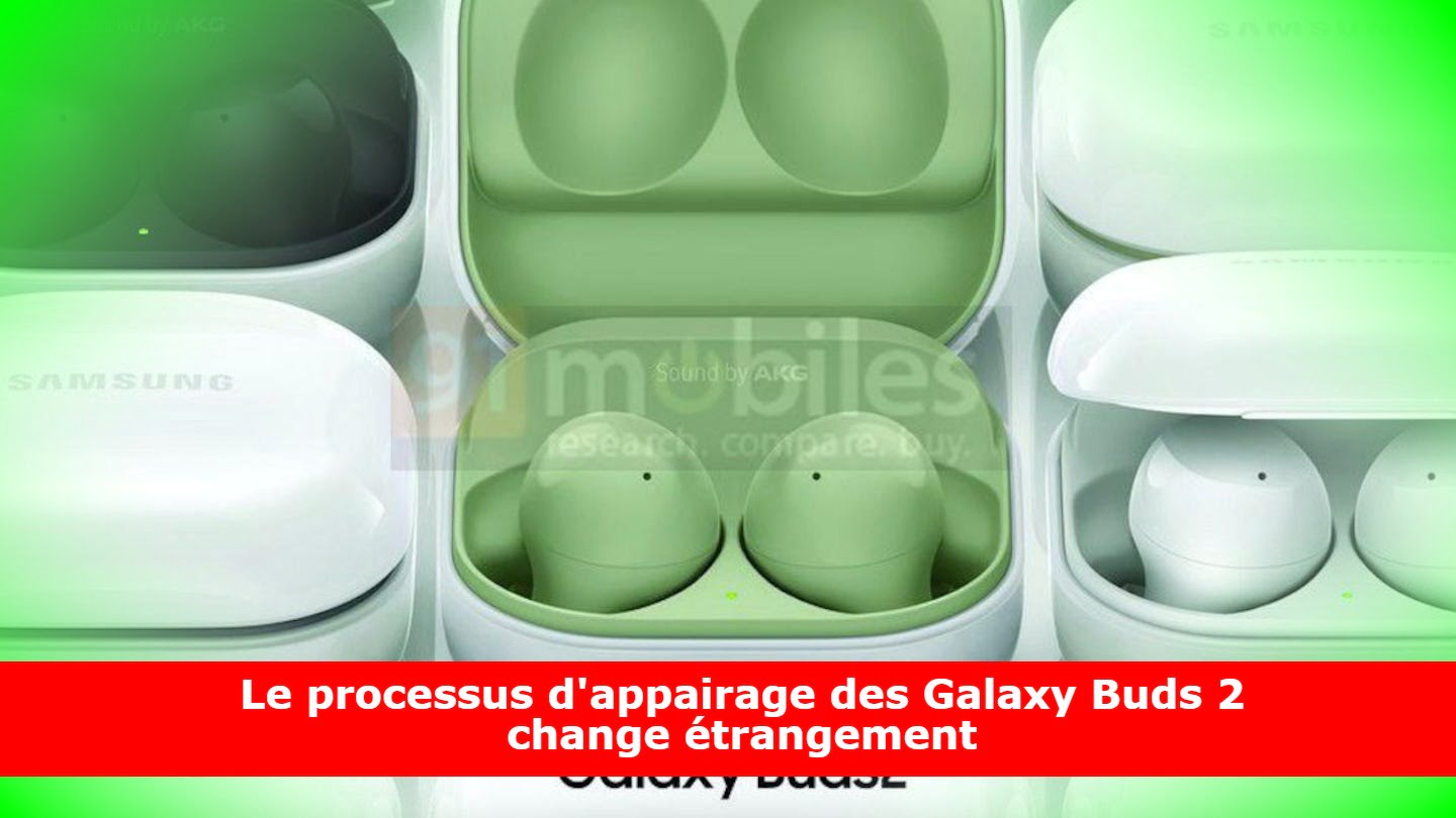 Le processus d'appairage des Galaxy Buds 2 change étrangement