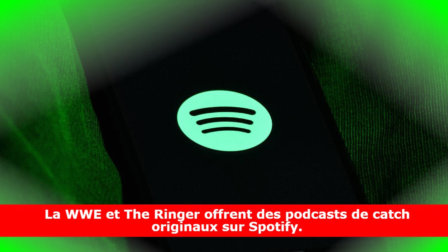 La WWE et The Ringer offrent des podcasts de catch originaux sur Spotify.