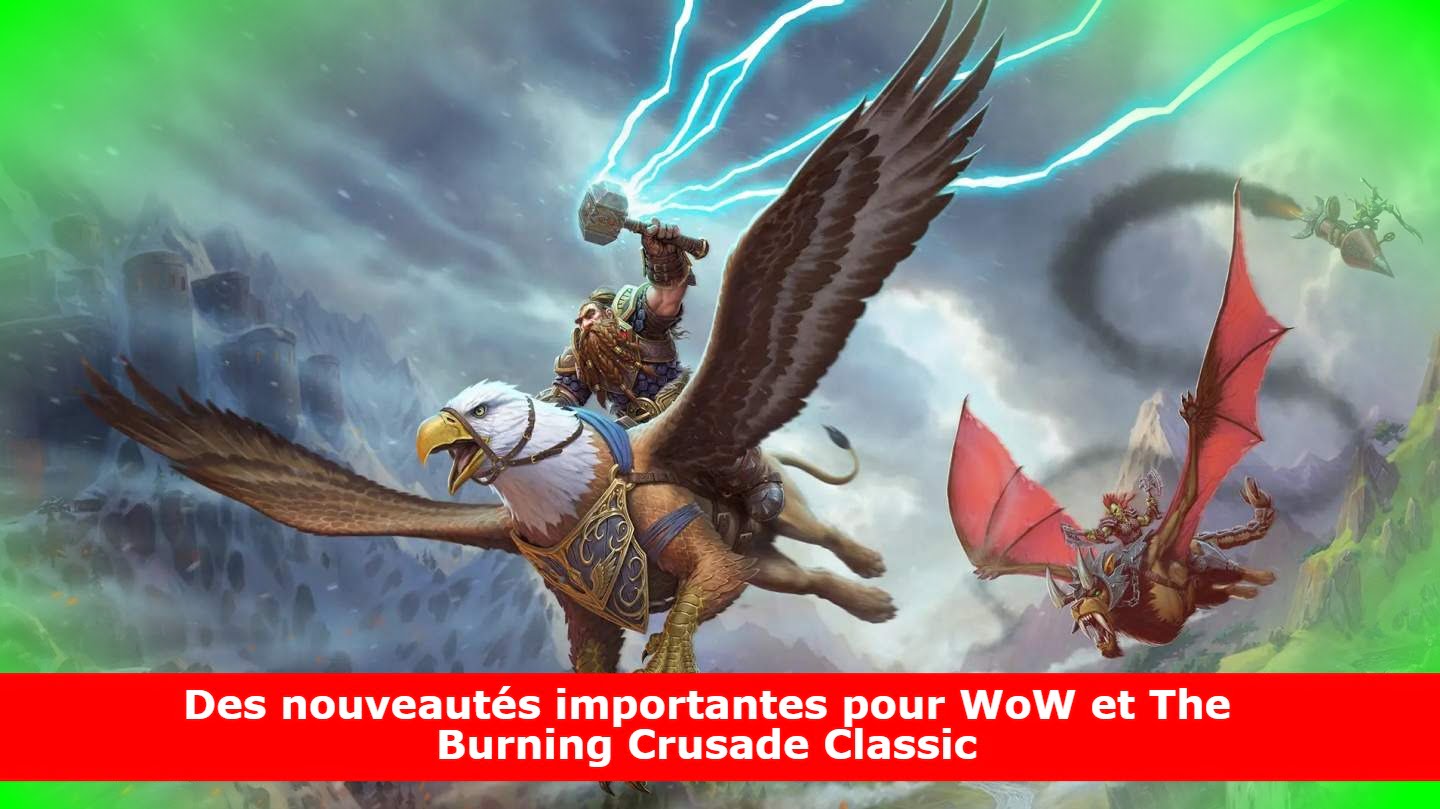 Des nouveautés importantes pour WoW et The Burning Crusade Classic