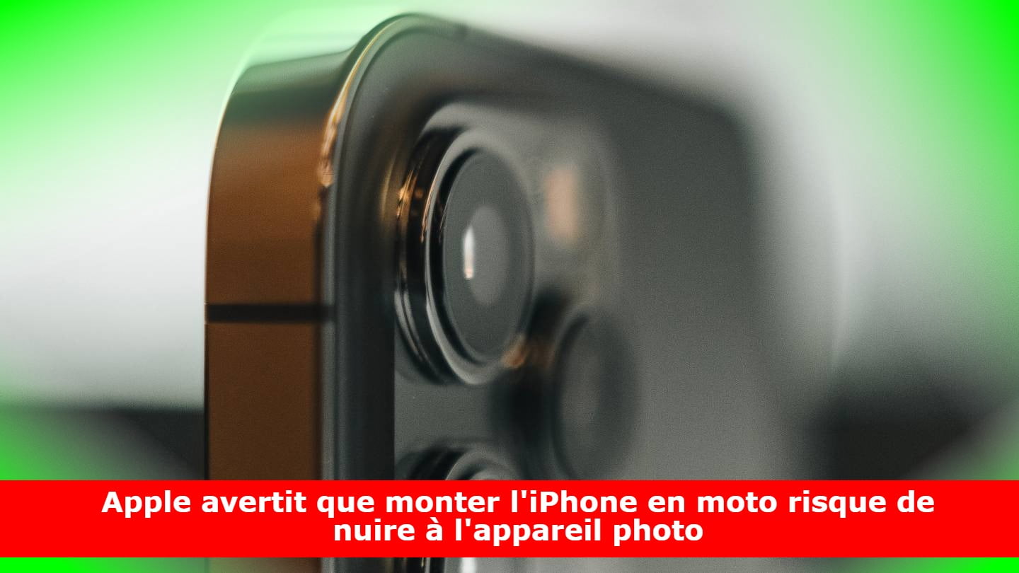 Apple avertit que monter l'iPhone en moto risque de nuire à l'appareil photo