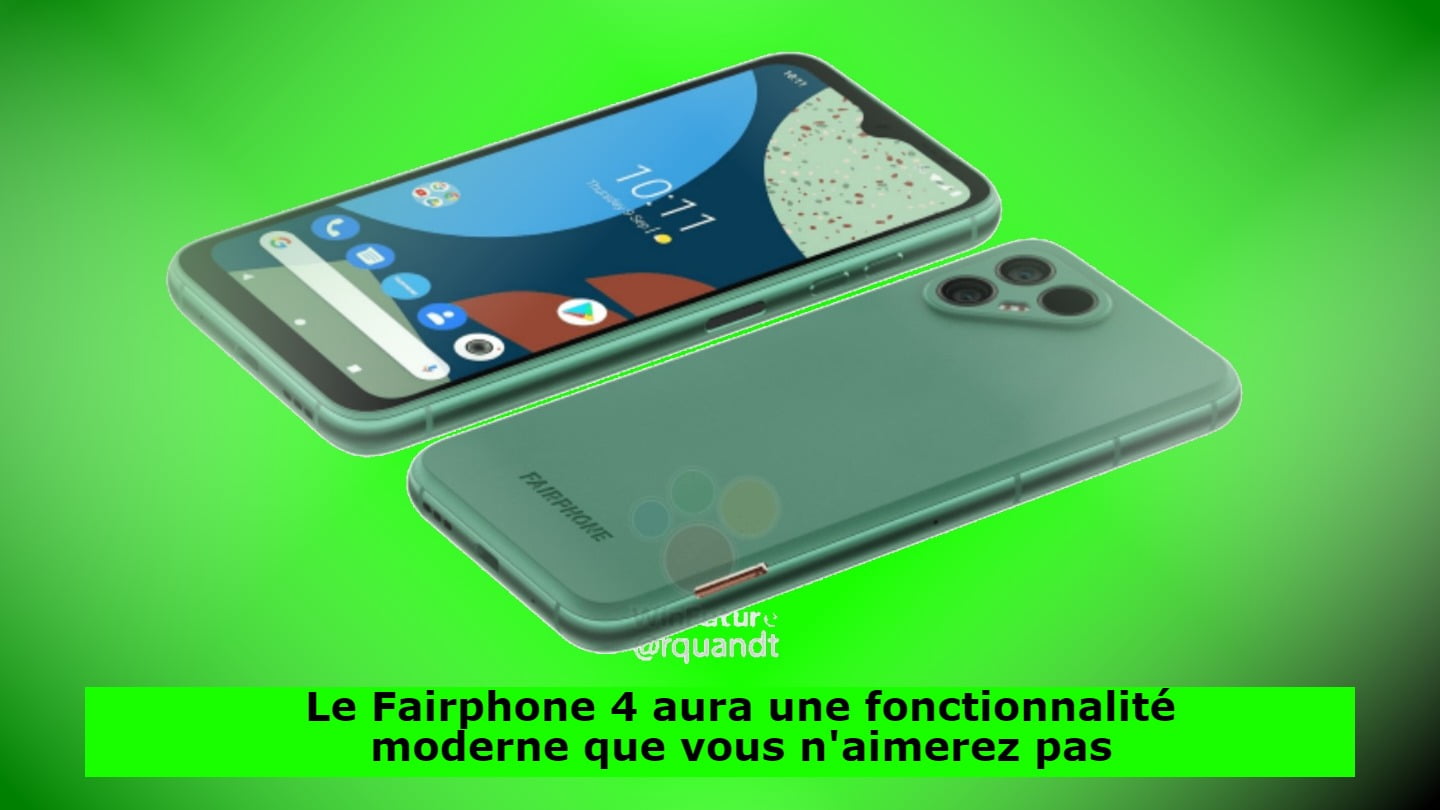Le Fairphone 4 aura une fonctionnalité moderne que vous n'aimerez pas