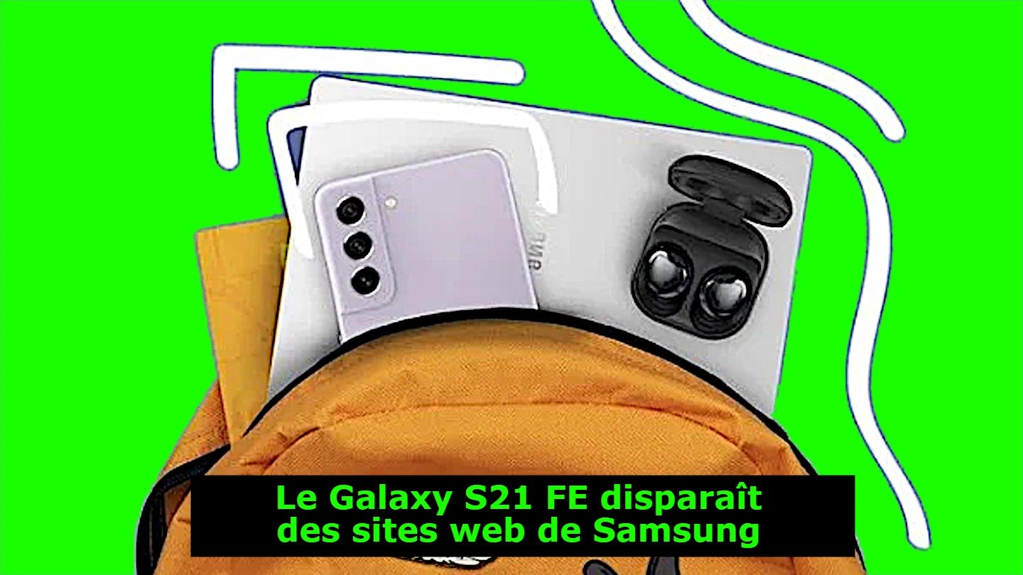 Le Galaxy S21 FE disparaît des sites web de Samsung