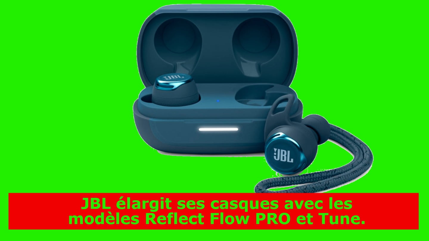 JBL élargit ses casques avec les modèles Reflect Flow PRO et Tune.