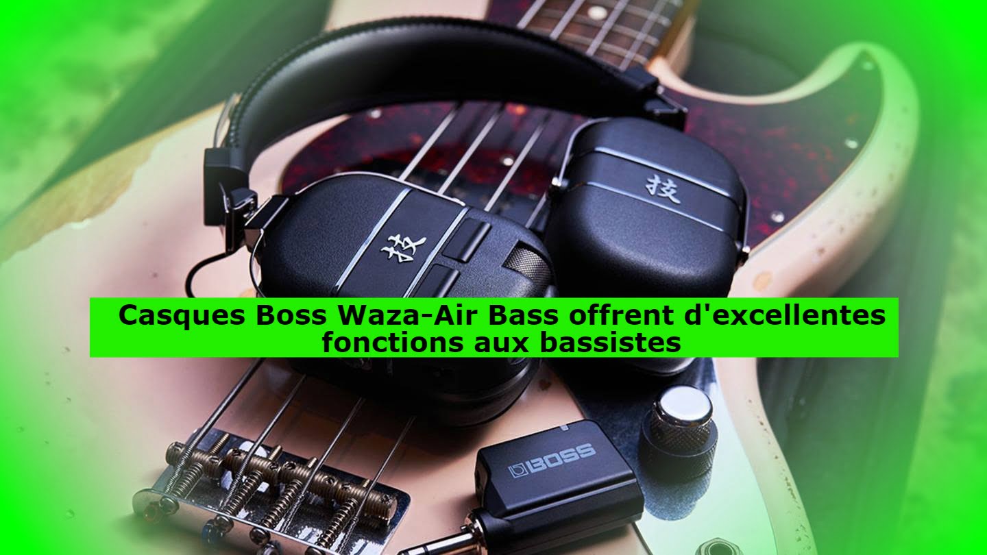 le-casque-boss-waza-air-bass-contient-des-caracteristiques-d'ampli-pour-les-bassistes