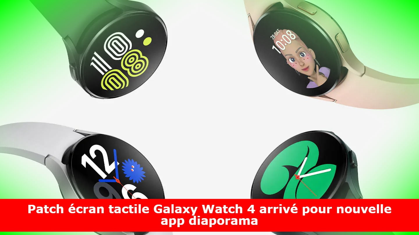 Patch écran tactile Galaxy Watch 4 arrivé pour nouvelle app diaporama
