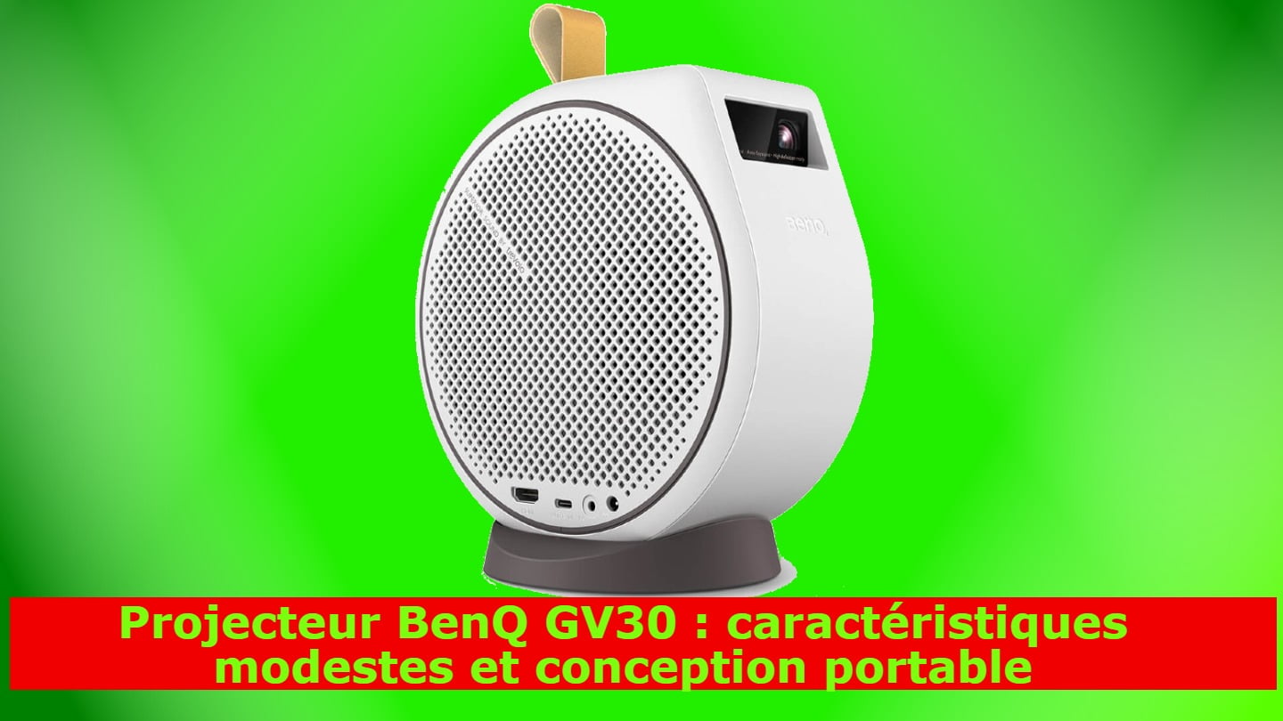Projecteur BenQ GV30 : caractéristiques modestes et conception portable