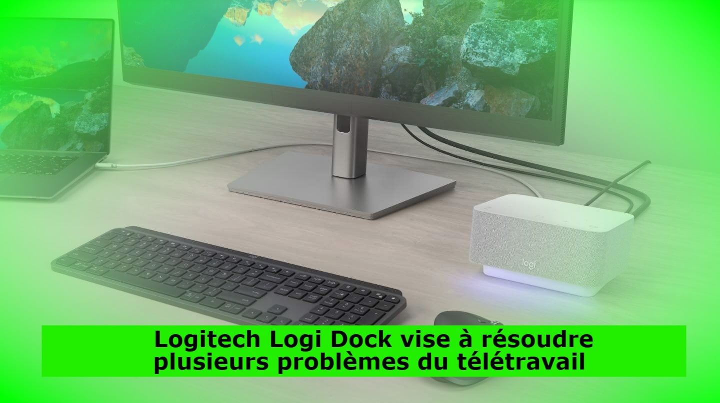 logitech-logi-dock-vise-a-resoudre-plusieurs-problemes-de-bureau-a-domicile
