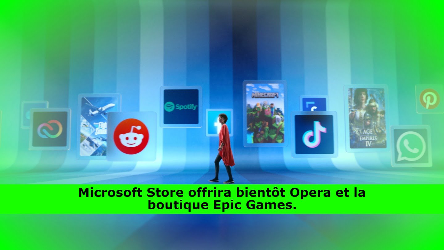 Microsoft Store offrira bientôt Opera et la boutique Epic Games.