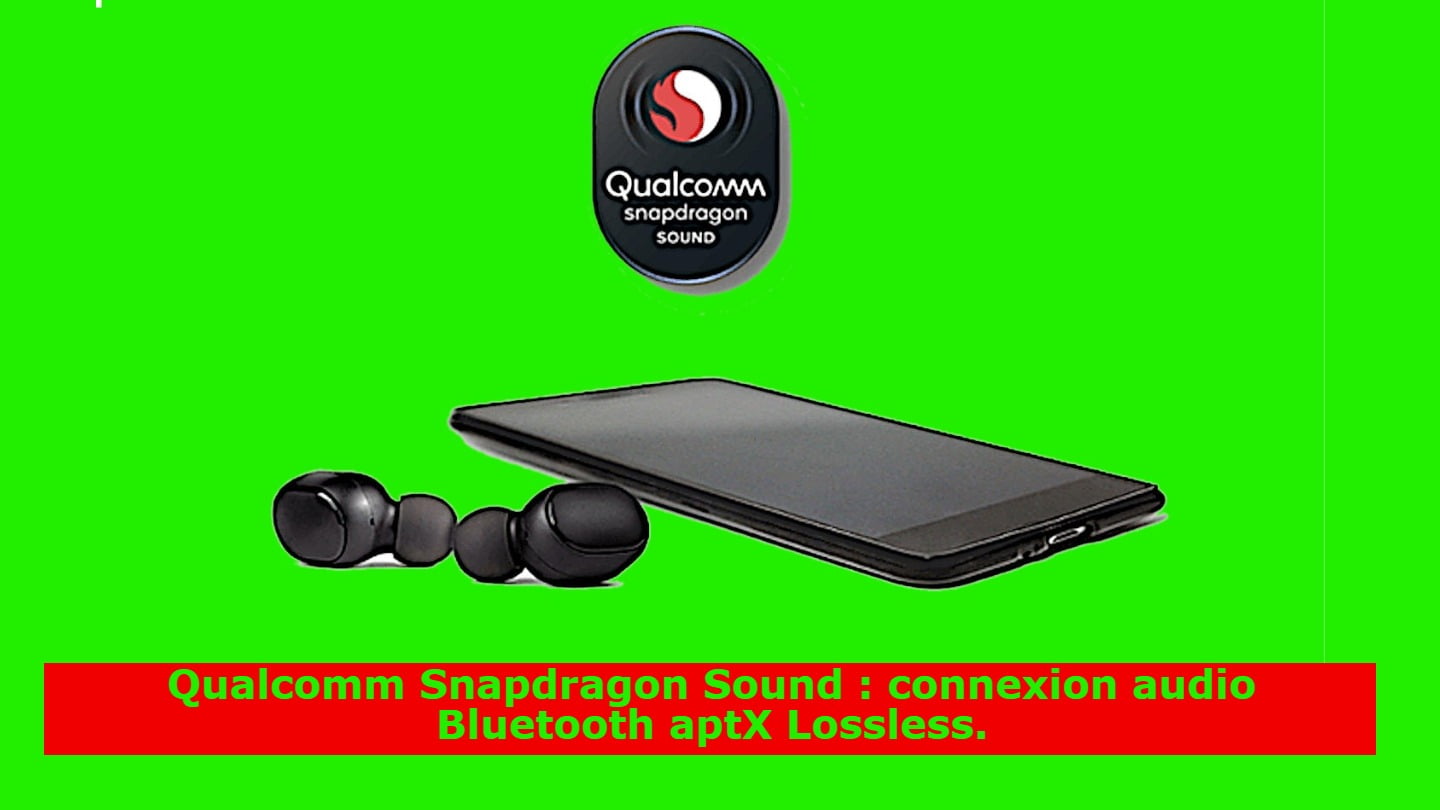 qualcomm-snapdragon-sound-ajoute-la-prise-en-charge-audio-bluetooth-aptx-lossless