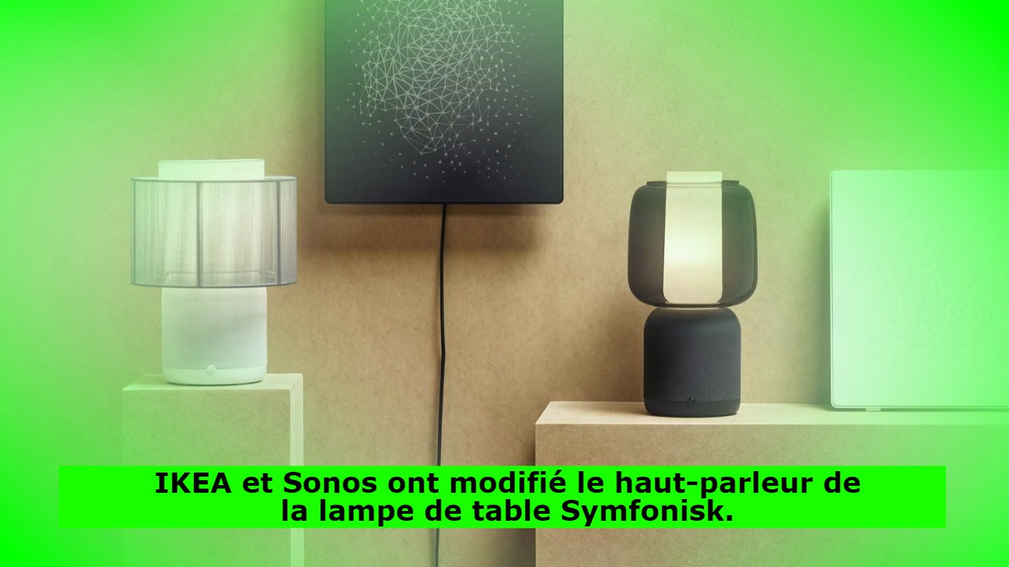 IKEA et Sonos ont modifié le haut-parleur de la lampe de table Symfonisk.