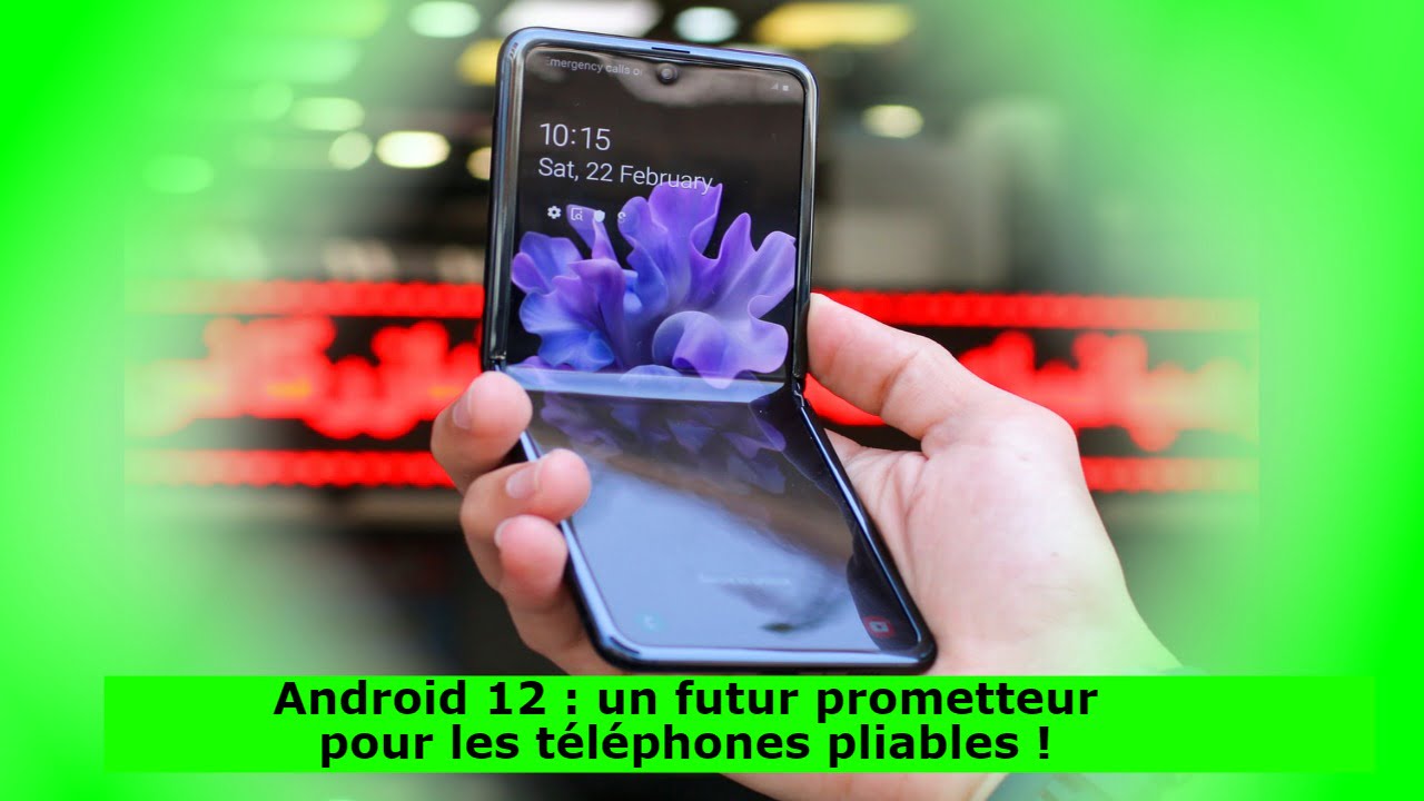 Android 12 : un futur prometteur pour les téléphones pliables !