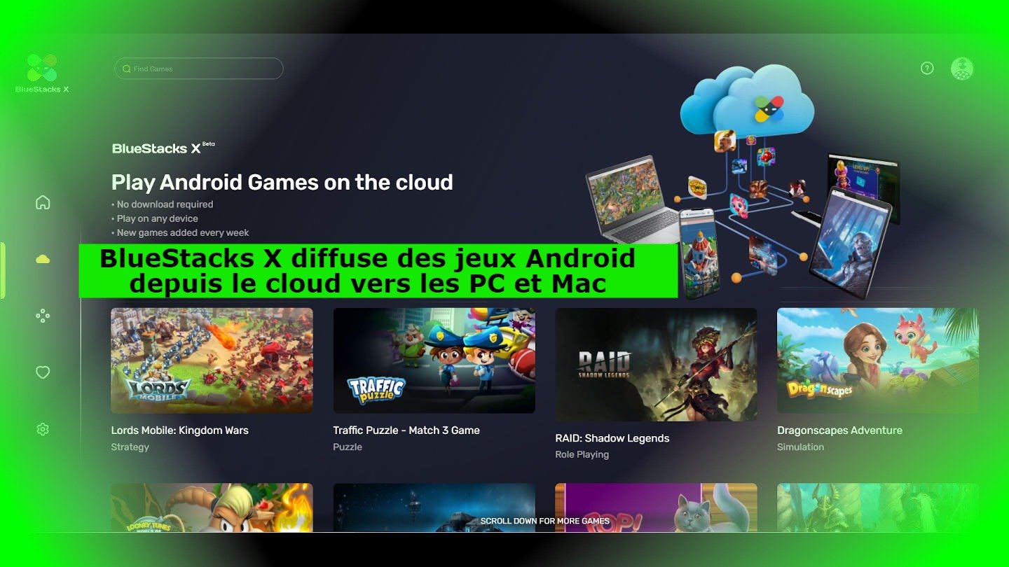 BlueStacks X diffuse des jeux Android depuis le cloud vers les PC et Mac