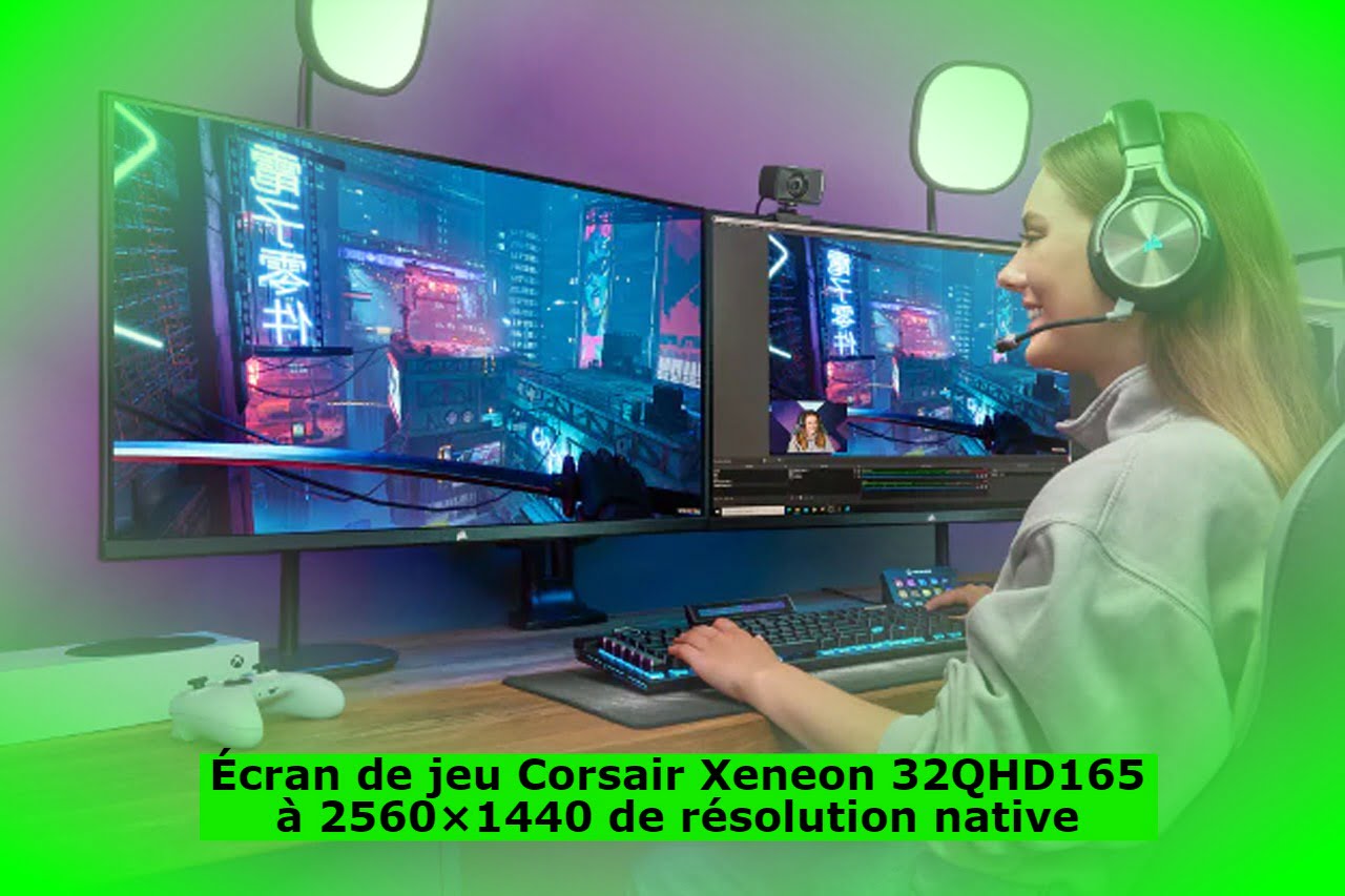 Écran de jeu Corsair Xeneon 32QHD165 à 2560×1440 de résolution native