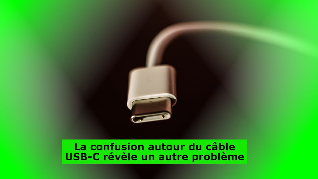 La confusion autour du câble USB-C révèle un autre problème