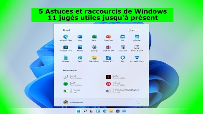 5 Astuces et raccourcis de Windows 11 jugés utiles jusqu'à présent