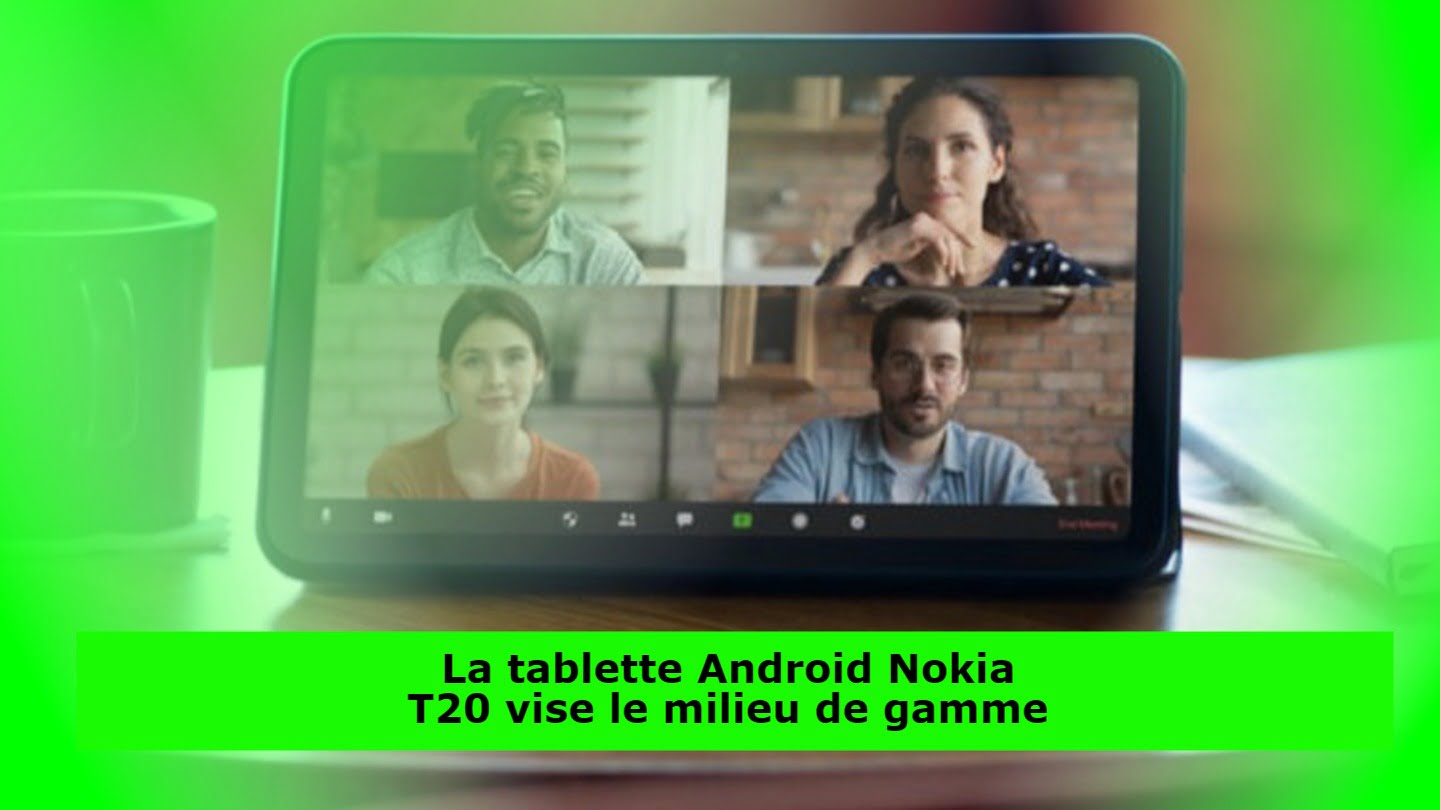 La tablette Android Nokia T20 vise le milieu de gamme