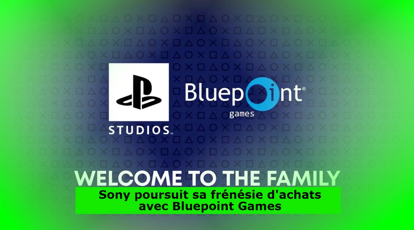 Sony poursuit sa frénésie d'achats avec Bluepoint Games