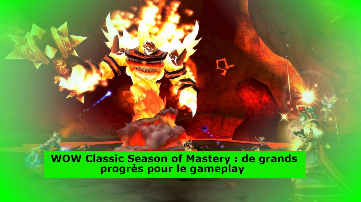 WOW Classic Season of Mastery : de grands progrès pour le gameplay