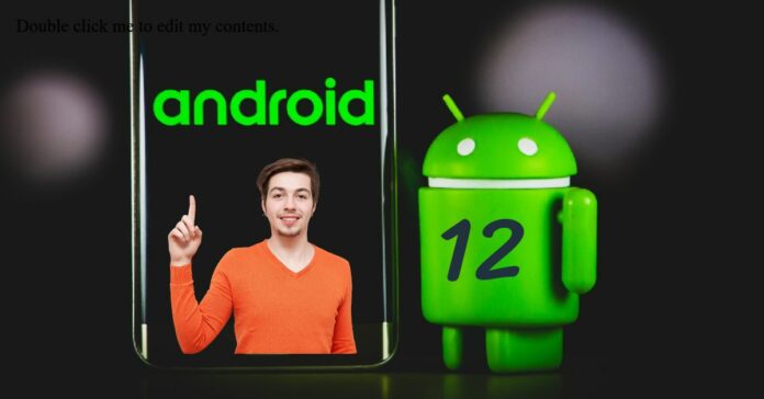 Découvrez les fonctionnalités cachées d'Android 12